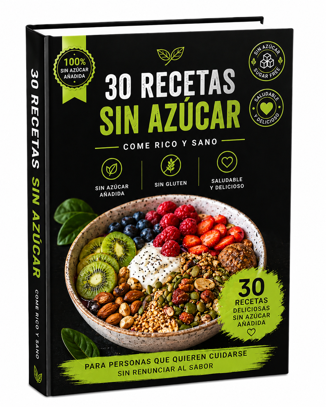 30 Recetas Sin  Azúcar: Deliciosas para cuidar tu alimentación